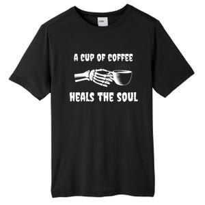 A Cup Of Coffee Heals The Soul Halloween Goth Funny Skeleton Gift Tall Fusion ChromaSoft Performance T-Shirt