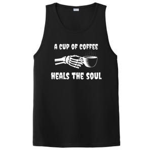 A Cup Of Coffee Heals The Soul Halloween Goth Funny Skeleton Gift PosiCharge Competitor Tank