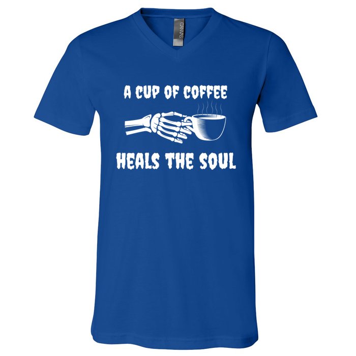 A Cup Of Coffee Heals The Soul Halloween Goth Funny Skeleton Gift V-Neck T-Shirt