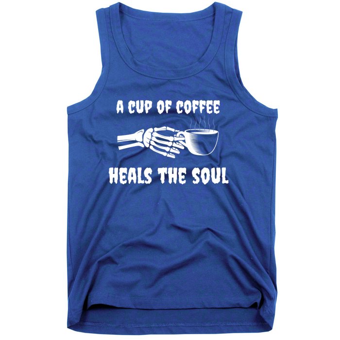 A Cup Of Coffee Heals The Soul Halloween Goth Funny Skeleton Gift Tank Top