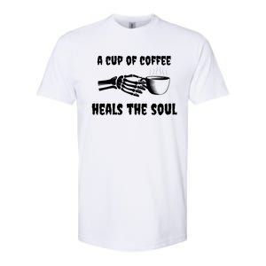 A Cup Of Coffee Heals The Soul Halloween Goth Funny Skeleton Gift Softstyle CVC T-Shirt