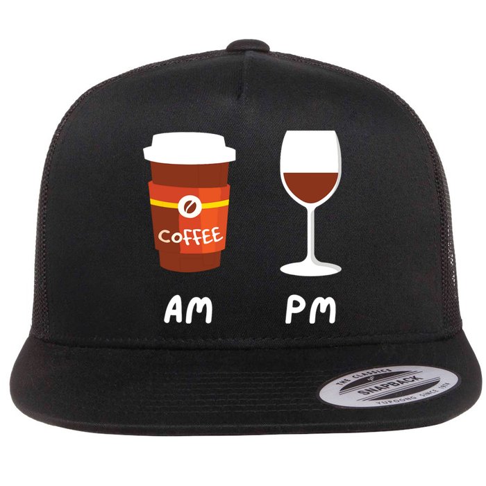 Am Coffee Pm Wine Coffee Lover Caffeine Wine Drinker Flat Bill Trucker Hat