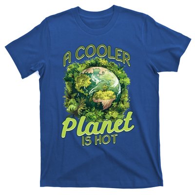 A Cooler Planet Is Hot World Environt Day Eco Warrior Great Gift T-Shirt