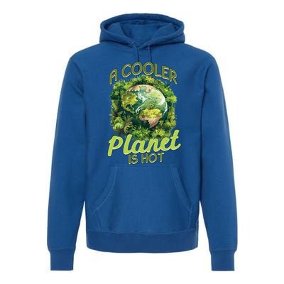 A Cooler Planet Is Hot World Environt Day Eco Warrior Great Gift Premium Hoodie