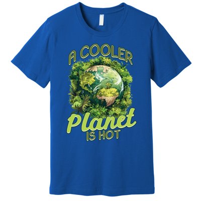 A Cooler Planet Is Hot World Environt Day Eco Warrior Great Gift Premium T-Shirt