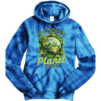 A Cooler Planet Is Hot World Environt Day Eco Warrior Great Gift Tie Dye Hoodie