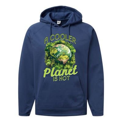 A Cooler Planet Is Hot World Environt Day Eco Warrior Great Gift Performance Fleece Hoodie