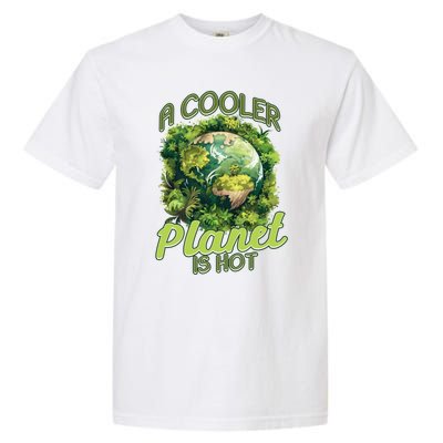 A Cooler Planet Is Hot World Environt Day Eco Warrior Great Gift Garment-Dyed Heavyweight T-Shirt