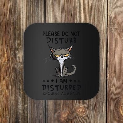 Angry Cat Please Do Not Disturb I Am Disturbed Enough Coaster