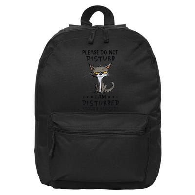 Angry Cat Please Do Not Disturb I Am Disturbed Enough 16 in Basic Backpack