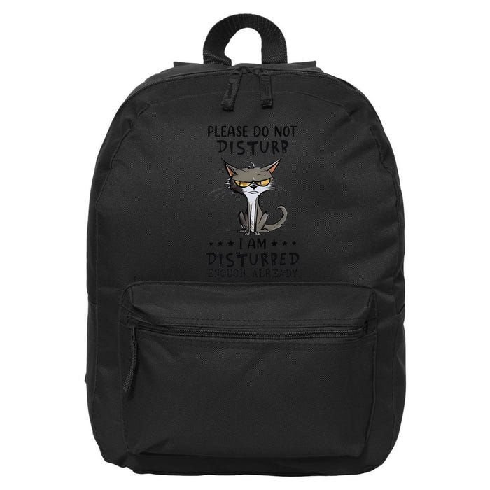 Angry Cat Please Do Not Disturb I Am Disturbed Enough 16 in Basic Backpack