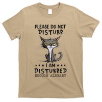 Angry Cat Please Do Not Disturb I Am Disturbed Enough T-Shirt