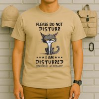Angry Cat Please Do Not Disturb I Am Disturbed Enough T-Shirt