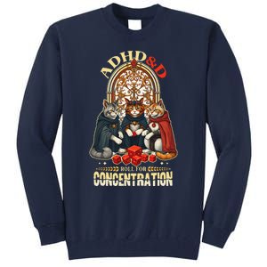 Adhd Cats Roll For Concentration Rpg Gamer Tall Sweatshirt