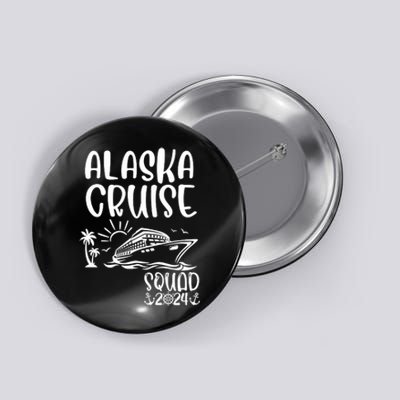 Alaska Cruise Squad 2024 Alaska Holiday Family Matching Button