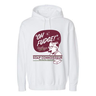 A Christmas Story Oh Fudge Soap Connoisseur Gift Garment-Dyed Fleece Hoodie