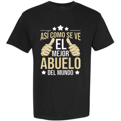 Así Como Se Ve El Mejor Abuelo Del Mundo Grandfather Dad Garment-Dyed Heavyweight T-Shirt