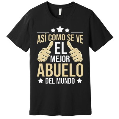 Así Como Se Ve El Mejor Abuelo Del Mundo Grandfather Dad Premium T-Shirt