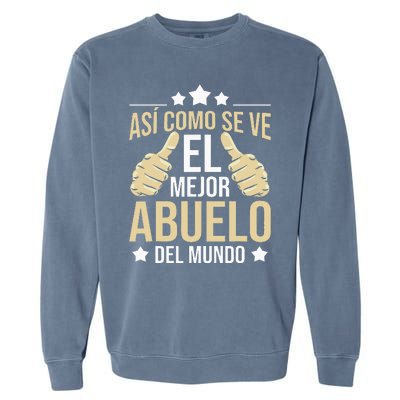 Así Como Se Ve El Mejor Abuelo Del Mundo Grandfather Dad Garment-Dyed Sweatshirt