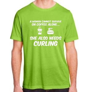 A Cannot Survive On Coffee She Also Needs Curling Great Gift Adult ChromaSoft Performance T-Shirt