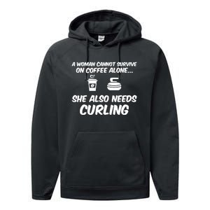 A Cannot Survive On Coffee She Also Needs Curling Great Gift Performance Fleece Hoodie