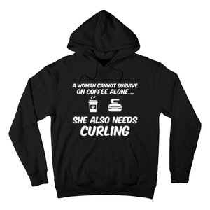 A Cannot Survive On Coffee She Also Needs Curling Great Gift Hoodie