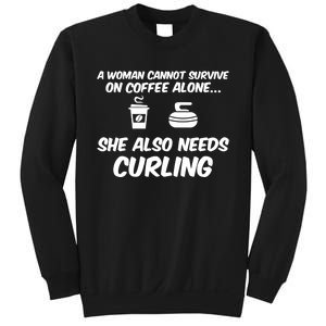 A Cannot Survive On Coffee She Also Needs Curling Great Gift Sweatshirt