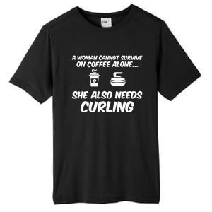 A Cannot Survive On Coffee She Also Needs Curling Great Gift Tall Fusion ChromaSoft Performance T-Shirt