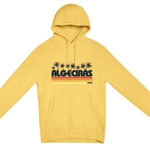 Algeciras Cadiz Spain Retro Tourism Gift Premium Pullover Hoodie