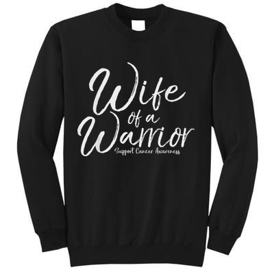 Awareness Cancer Support Gift For Husband Wife Of A Warrior Sweatshirt
