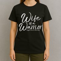 Awareness Cancer Support Gift For Husband Wife Of A Warrior T-Shirt