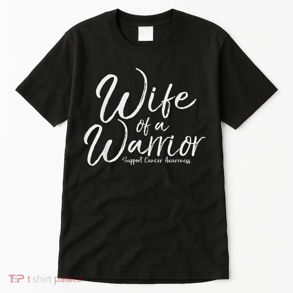 Awareness Cancer Support Gift For Husband Wife Of A Warrior Tall T-Shirt