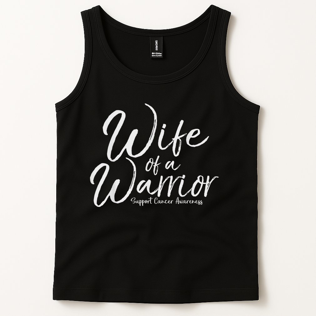 Awareness Cancer Support Gift For Husband Wife Of A Warrior Tank Top