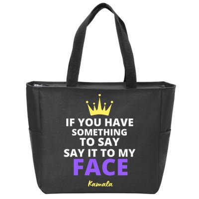 Alex Cole: Say It To My Face Kamala Harris Zip Tote Bag