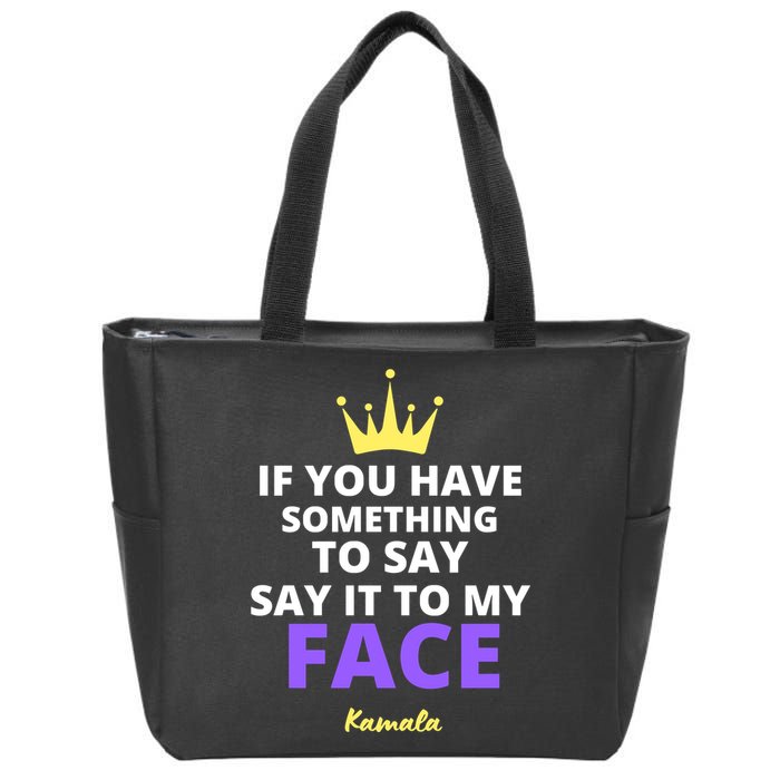 Alex Cole: Say It To My Face Kamala Harris Zip Tote Bag