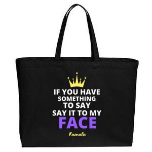 Alex Cole: Say It To My Face Kamala Harris Cotton Canvas Jumbo Tote