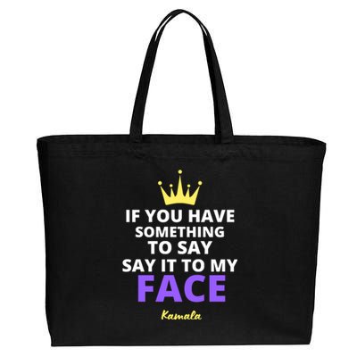 Alex Cole: Say It To My Face Kamala Harris Cotton Canvas Jumbo Tote