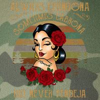 Always Chingona Sometimes Cabrona But Never Pendeja Legacy Tie Dye Trucker Hat