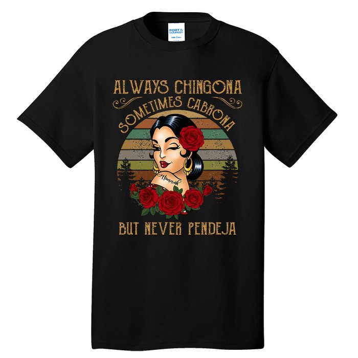 Always Chingona Sometimes Cabrona But Never Pendeja Tall T-Shirt