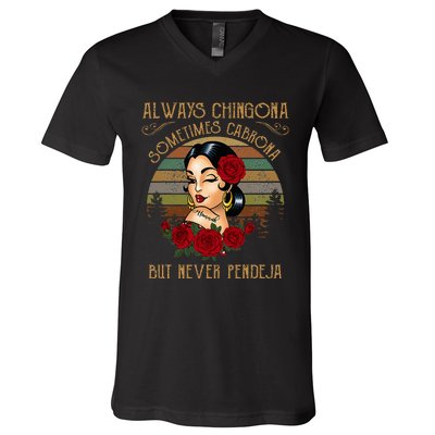 Always Chingona Sometimes Cabrona But Never Pendeja V-Neck T-Shirt