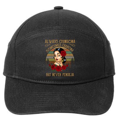 Always Chingona Sometimes Cabrona But Never Pendeja 7-Panel Snapback Hat