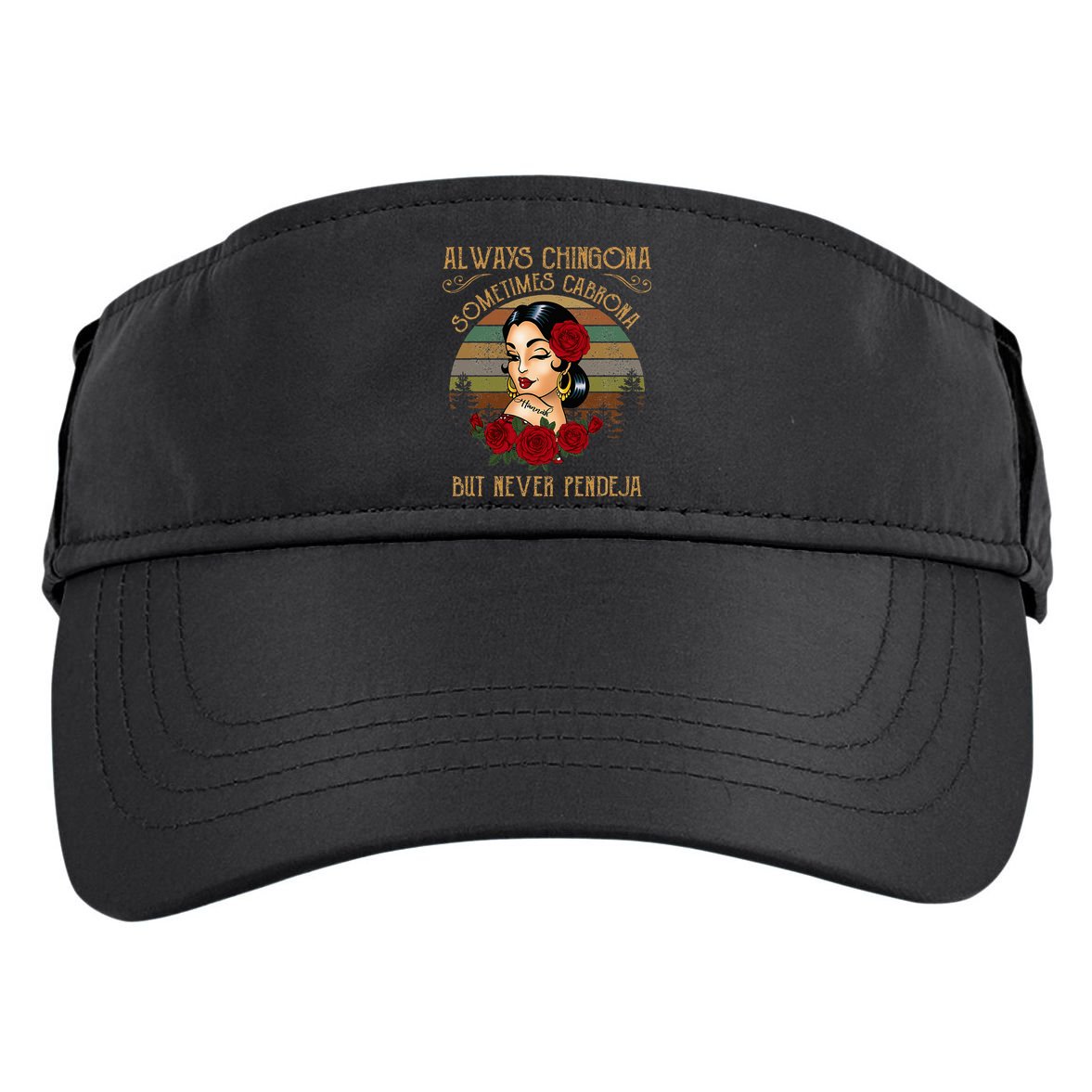 Always Chingona Sometimes Cabrona But Never Pendeja Adult Drive Performance Visor