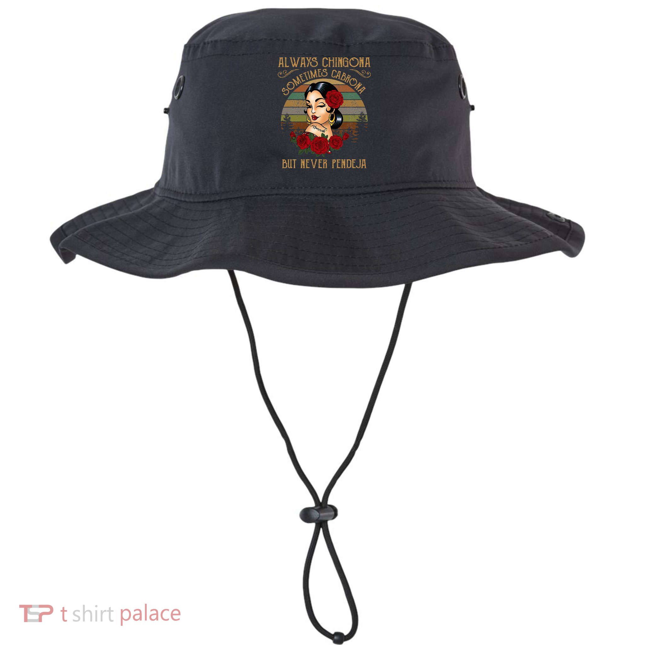 Always Chingona Sometimes Cabrona But Never Pendeja Bucket Hat
