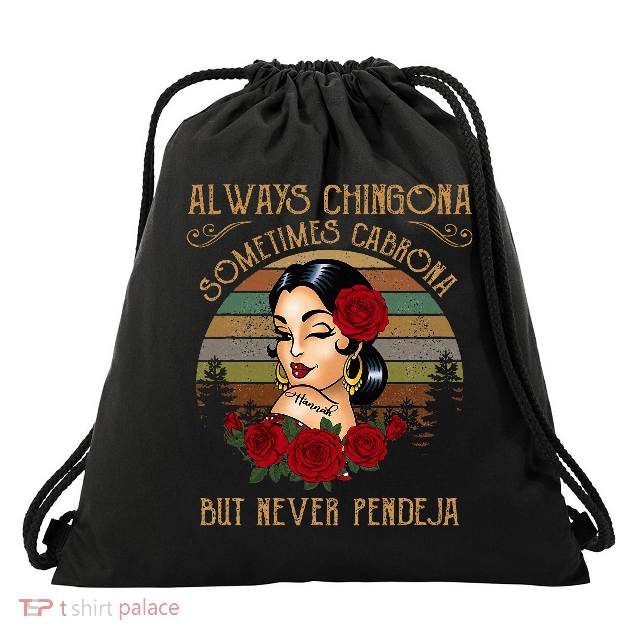 Always Chingona Sometimes Cabrona But Never Pendeja Drawstring Bag