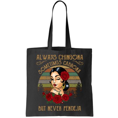 Always Chingona Sometimes Cabrona But Never Pendeja Bag