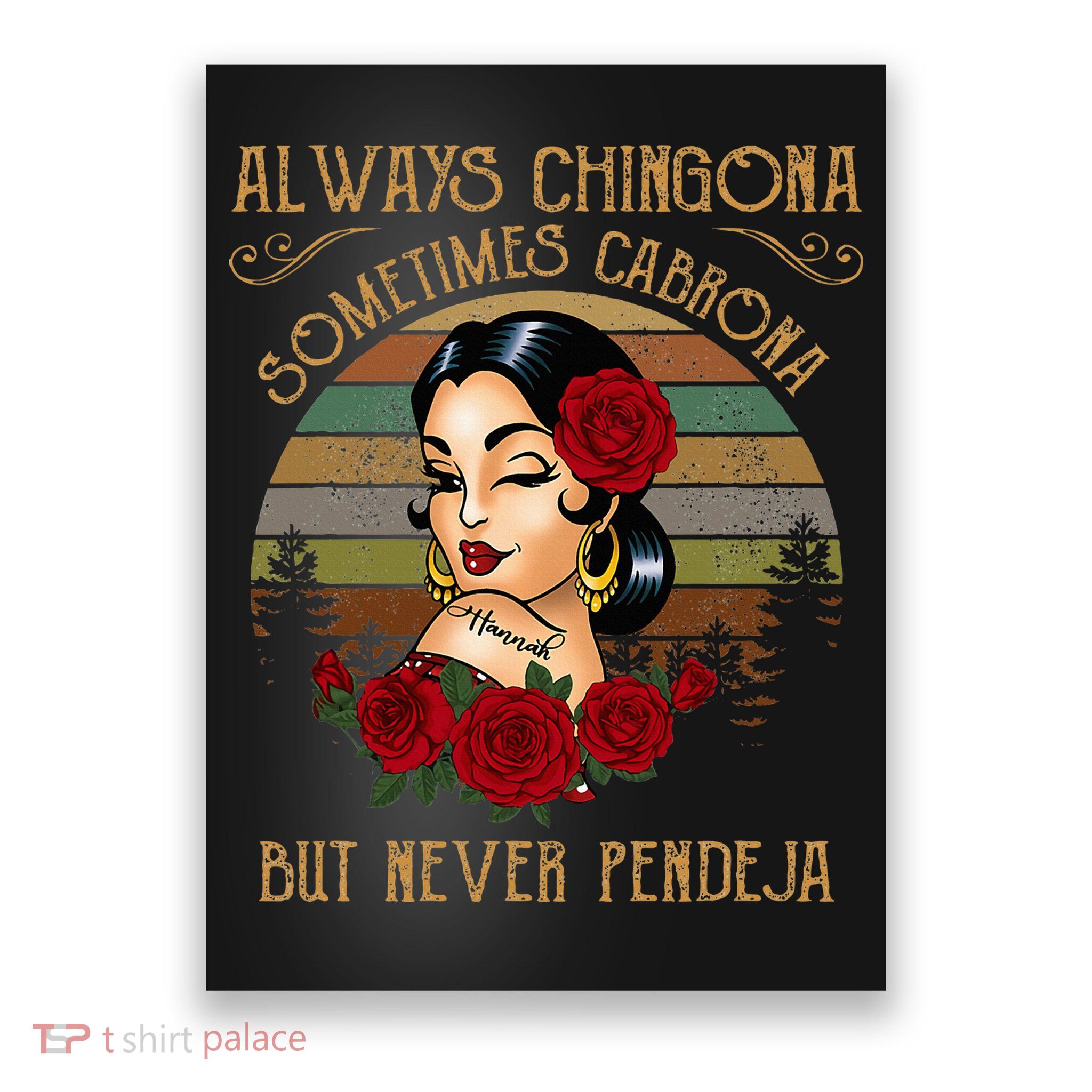 Always Chingona Sometimes Cabrona But Never Pendeja Poster