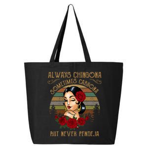 Always Chingona Sometimes Cabrona But Never Pendeja 25L Jumbo Tote