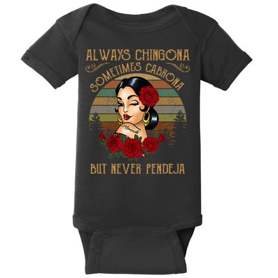 Always Chingona Sometimes Cabrona But Never Pendeja Baby Bodysuit