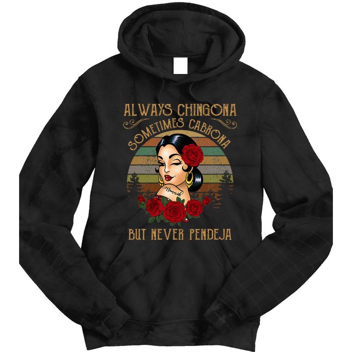 Always Chingona Sometimes Cabrona But Never Pendeja Tie Dye Hoodie