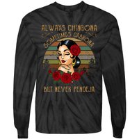 Always Chingona Sometimes Cabrona But Never Pendeja Tie-Dye Long Sleeve Shirt